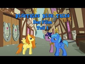 [Staffel 1,5] Teil 01: BlueTales blaue Geschichten - DF - Willkommen in Ponyville! - Hörspiel
