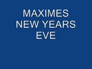 MAXIMES new years eve