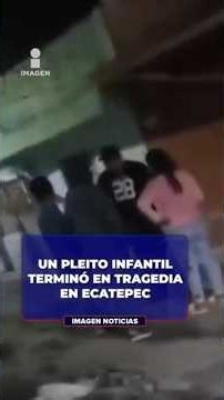 A childish dispute ended in tragedy in Ecatepec