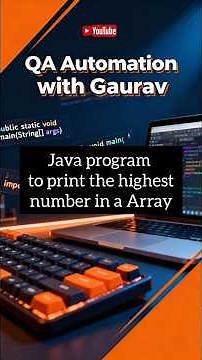 1. Print the highest number from an array | Java Program series | QA Automation with Gaurav #java