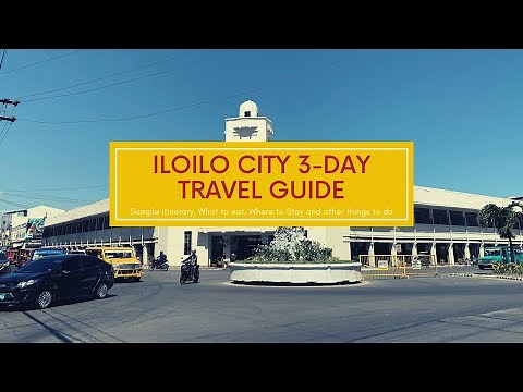 ILOILO CITY 3-DAY TRAVEL GUIDE: Sample Itinerary, What to eat, Where to Stay and other things to do