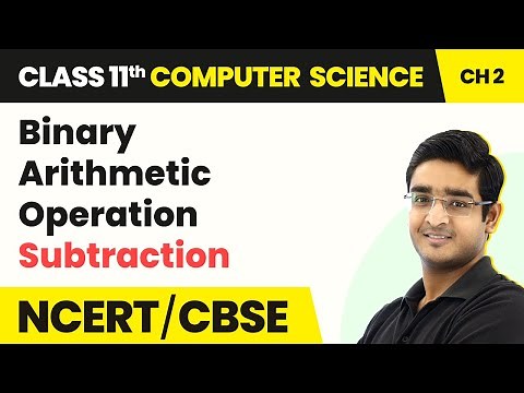 Binary Arithmetic Operation - Subtraction | Class 11 Computer Science Chapter 2