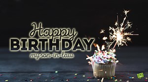 A Special Person's Special Day | Happy Birthday, Son-in-law