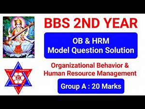 Bbs 2nd year OB HRM model question solution | Organizational Behavior and Human Resource Management
