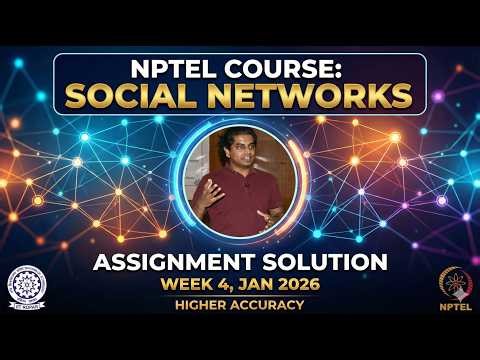NPTEL Social Networks Week 4 Assignment Solution Jan 2026 [Higher Accuracy] Prof. Sudarshan Iyengar