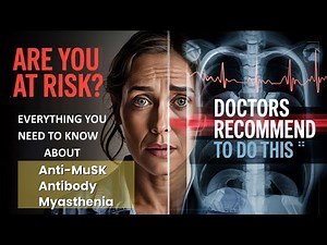 Anti-MuSK Antibody Myasthenia Explained Causes, Symptoms and Treatment, All Insights