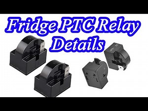 How to work Fridge / Refrigerator PTC Relay