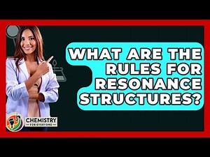 What Are The Rules For Resonance Structures? - Chemistry For Everyone