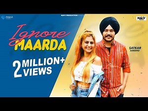 Ignore Marda (Official Video) | Satkar Sandhu Ft. Harmanjot Kaur | Latest Punjabi Songs 2019