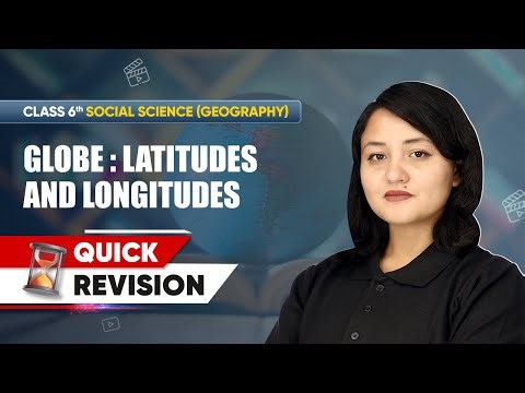 Globe : Latitudes and Longitudes - Quick Revision | Class 6 Geography Chapter 2 | CBSE 2025-26