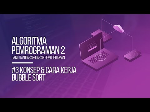 #3 KONSEP LOGIKA & CARA KERJA SORTING ALGORITM BUBBLE SORT | ALGORITMA PEMROGRAMAN 2