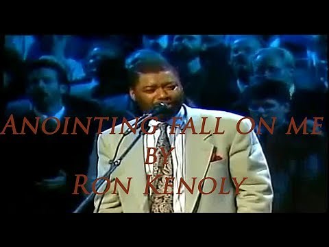 Anointing fall on me Lyrics by Ron Kenoly