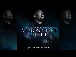 Atmosphere Shift - Phil Thompson Lyric Video + Instrumental