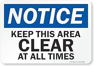 SmartSign Adhesive Vinyl OSHA Safety Sign, Legend "Notice: Keep this Area Clear At All Times", 7" high x 10" wide, Black/Blue on White
