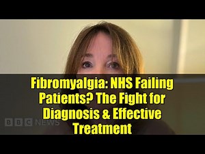Fibromyalgia: NHS Failing Patients? The Fight for Diagnosis & Effective Treatment