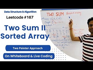 Two Sum II Problem | Input Array is Sorted | Two Pointers | Leetcode 167