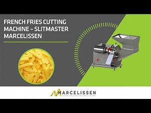 French Fries Cutting Machine – Slitmaster Marcelissen