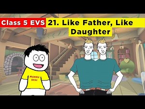 Class 5 Evs chapter 21 - Like Father, Like Daughter | Class 5 Evs | Like Father, Like Daughter