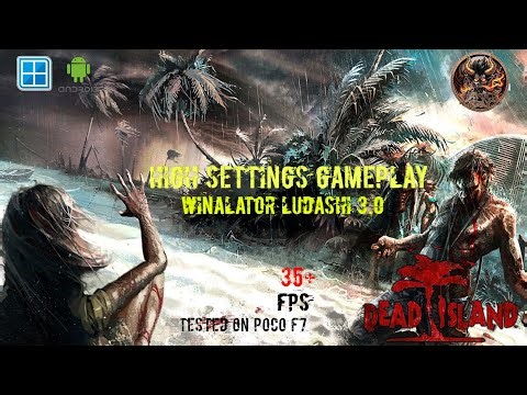 Forcing Dead Island PC to Run on a POCO F7! 💀 (35+ FPS Winlator Tutorial)gs| 