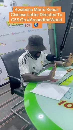Kwabena Marfo Reads Chinese Letter to GES on Peace FM