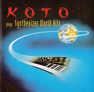 Koto - Koto Plays Synthesizer World Hits