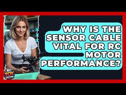 Why Is The Sensor Cable Vital For RC Motor Performance? - RC Toy Central