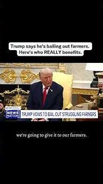Trump Says He’s Bailing Out Farmers. Here’s Who REALLY Benefits