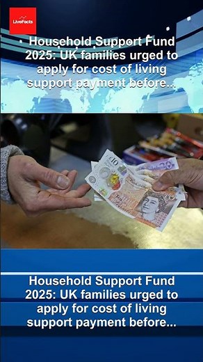 Household Support Fund 2025: UK families urged to apply for cost of living support payment before...