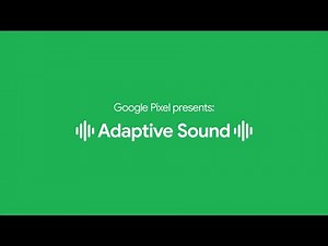 Sound on your Pixel Adapts to Surroundings - New Pixel Features