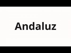 How to pronounce Andaluz