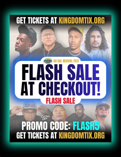 🚨 FLASH SALE ALERT 🚨 So Cal Revival Fest just unlocked a special deal at checkout! 🔥 For a limited time, use promo code FLASH5 and save instantly when you grab your tickets at KingdomTix.org 🎟️ This isn’t just another event… it’s worship, unity, revival, and a movement you don’t want to miss. Bring your friends, your family, your whole crew and be part of what God is doing. ⏳ Don’t wait. Flash sales don’t last long. 👉 Get your tickets now at KingdomTix.org 🎟️ Use code: FLASH5 #SoCalRevival