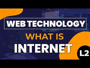 What is Internet | Web Technology | Lecture 2