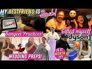 My Bestfriend is BACK! Shaadi ki Preparations😍✨ Sangeet Practice! Bought DYSON? #HustleWSar