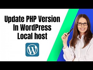 How To Update PHP Version In WordPress LocalHost