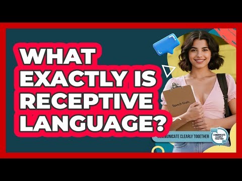 What Exactly Is Receptive Language?