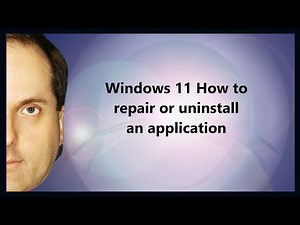 Windows 11 How to repair or uninstall an application