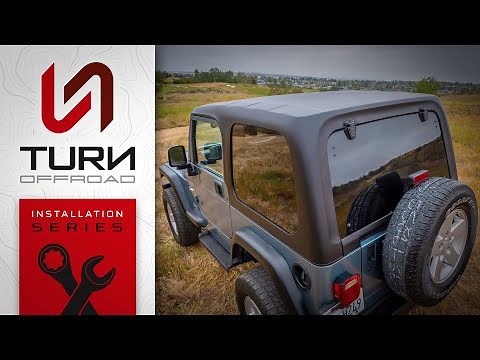 Turn Offroad's Jeep TJ 1‑Piece Hard Top | 1997–2006 Installation Guide