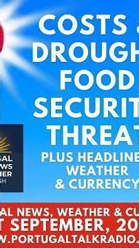 Costs & drought food security threat plus headlines, weather & currency - www.portugaltalkradio.com