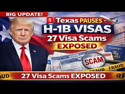 🚨Texas Pauses H 1B Visas 27 Visa Scams EXPOSED BIG UPDATE