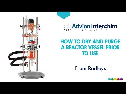 Radleys - How to dry and purge a reactor vessel prior to use