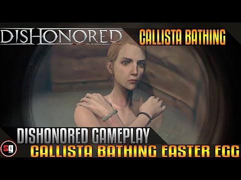 Dishonored - Callista Bathing Easter Egg