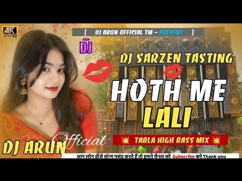 Dj Sarzen Sound Check 🎧 Hoth Me Lali New Nagpuri Dj Song Remix [ Tabla High Bass Mix ] Dj Arun - DJ