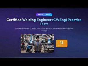 Certified Welding Engineer (CWEng) Practice Tests | 15 Sample Questions & Answers | AWS Exam Prep