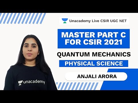 Master Part C for CSIR 2021| Quantum Mechanics | Physical Science | Anjali | Unacademy Live