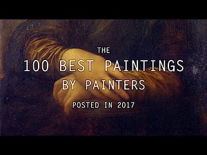 The 100 Best Paintings by Painters posted in 2017 | LearnFromMasters (HD)