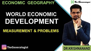 World Economic Development : Measurement and Problems l Economic Geography UPSC - TheGeoecologist