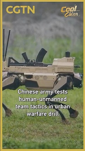 Chinese army tests human-unmanned team tactics in urban warfare drill