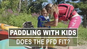 Paddling with kids | Does your child's PFD fit properly?