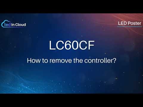 LC60CF LED Poster | Controller Installation & Removal Tutorial
