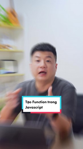 Cách Tạo Function trong Javascript Một Cách Đơn Giản